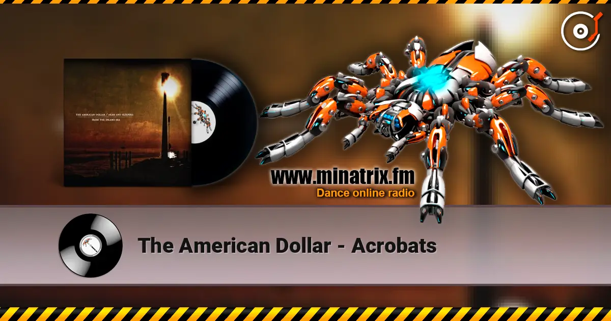 The American Dollar - Acrobats listen online in high quality | Minatrix.FM