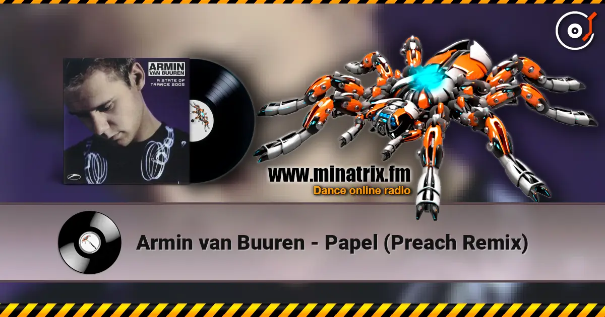 Armin van Buuren - Papel (Preach Remix) listen online in high quality | Minatrix.FM
