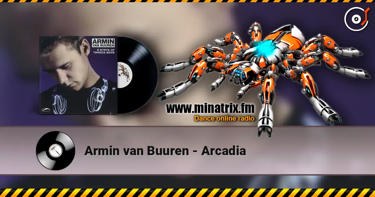 Armin van Buuren - Arcadia listen online in high quality | Minatrix.FM