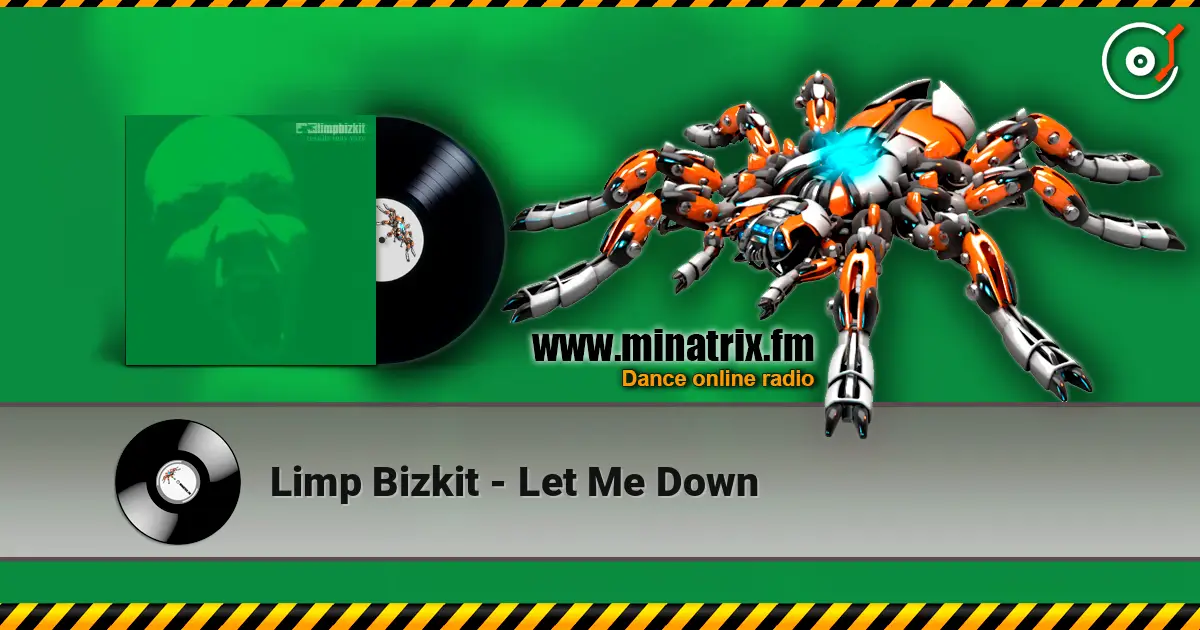 Limp Bizkit - Let Me Down слухати онлайн у високій якості | Minatrix.FM
