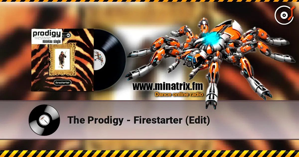 The Prodigy - Firestarter (Edit) listen online in high quality | Minatrix.FM