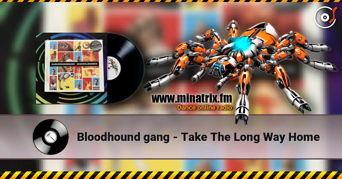 Bloodhound gang - Take The Long Way Home слухати онлайн у високій якості | Minatrix.FM
