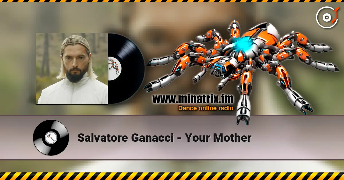 Salvatore Ganacci - Your Mother listen online in high quality | Minatrix.FM