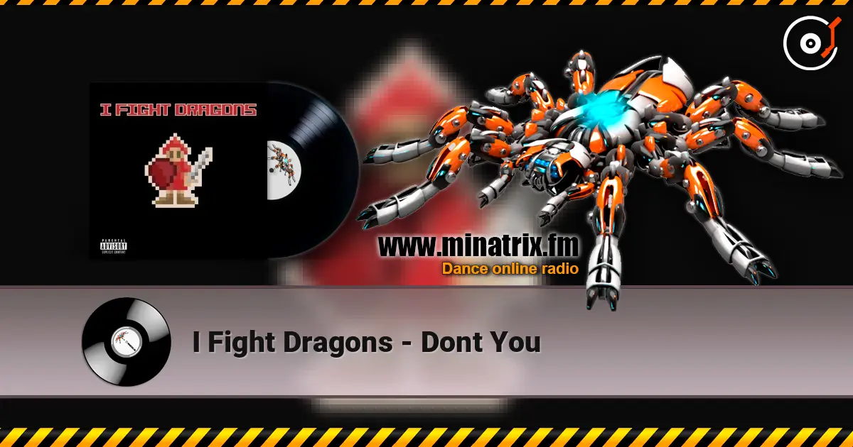 I Fight Dragons - Dont You listen online in high quality | Minatrix.FM