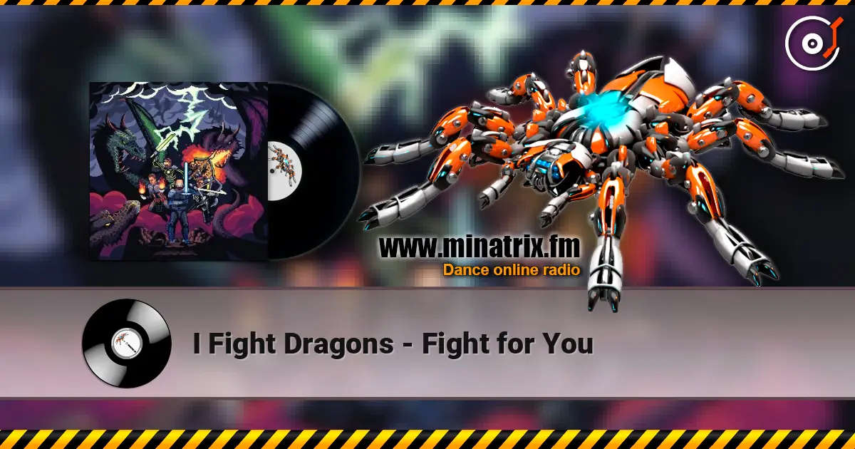 I Fight Dragons - Fight for You listen online in high quality | Minatrix.FM