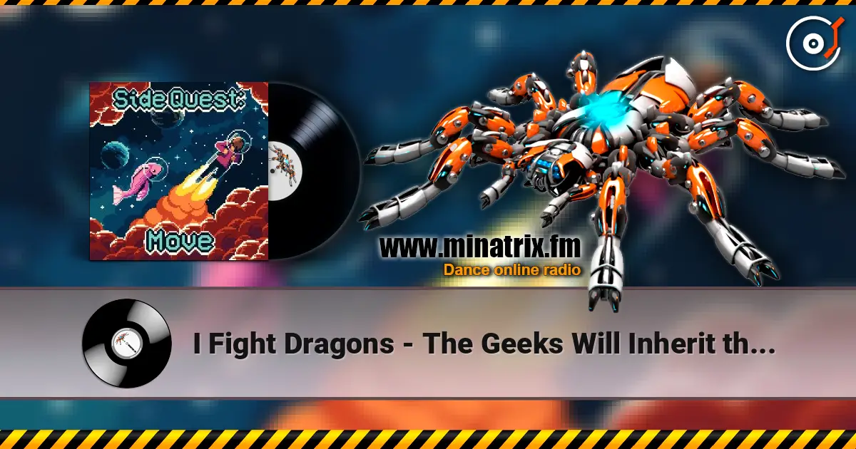 I Fight Dragons - The Geeks Will Inherit the Earth listen online in high quality | Minatrix.FM
