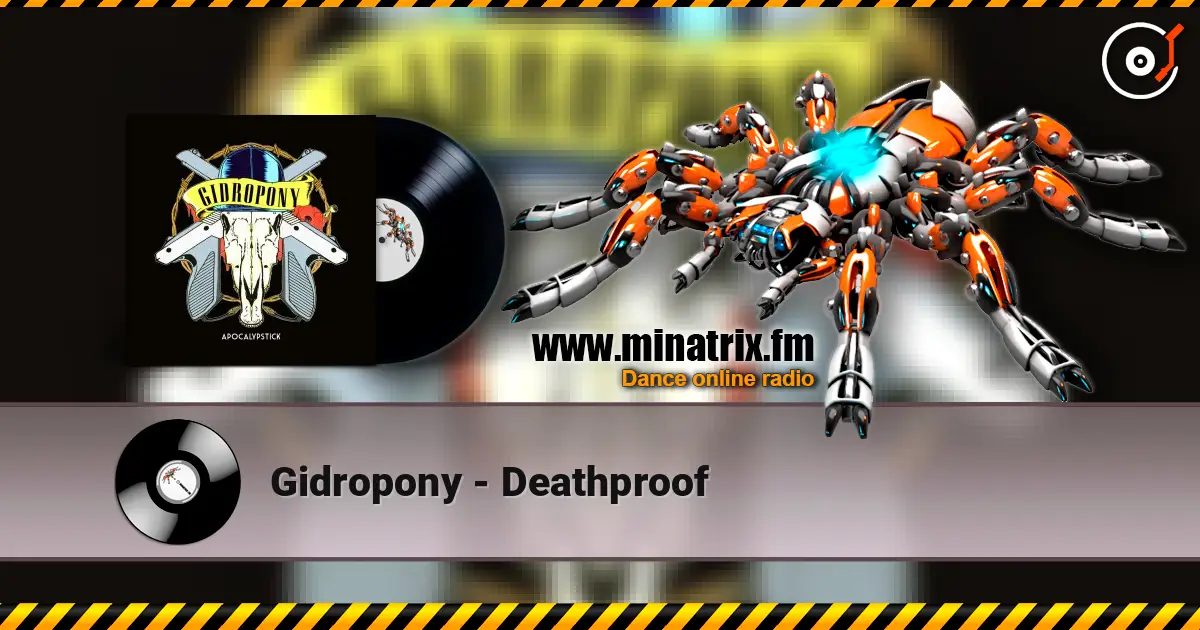 Gidropony - Deathproof listen online in high quality | Minatrix.FM