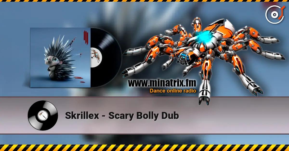 Skrillex - Scary Bolly Dub listen online in high quality | Minatrix.FM