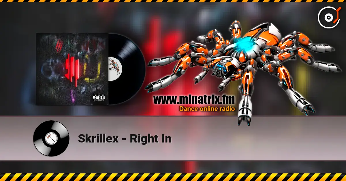 Skrillex - Right In listen online in high quality | Minatrix.FM