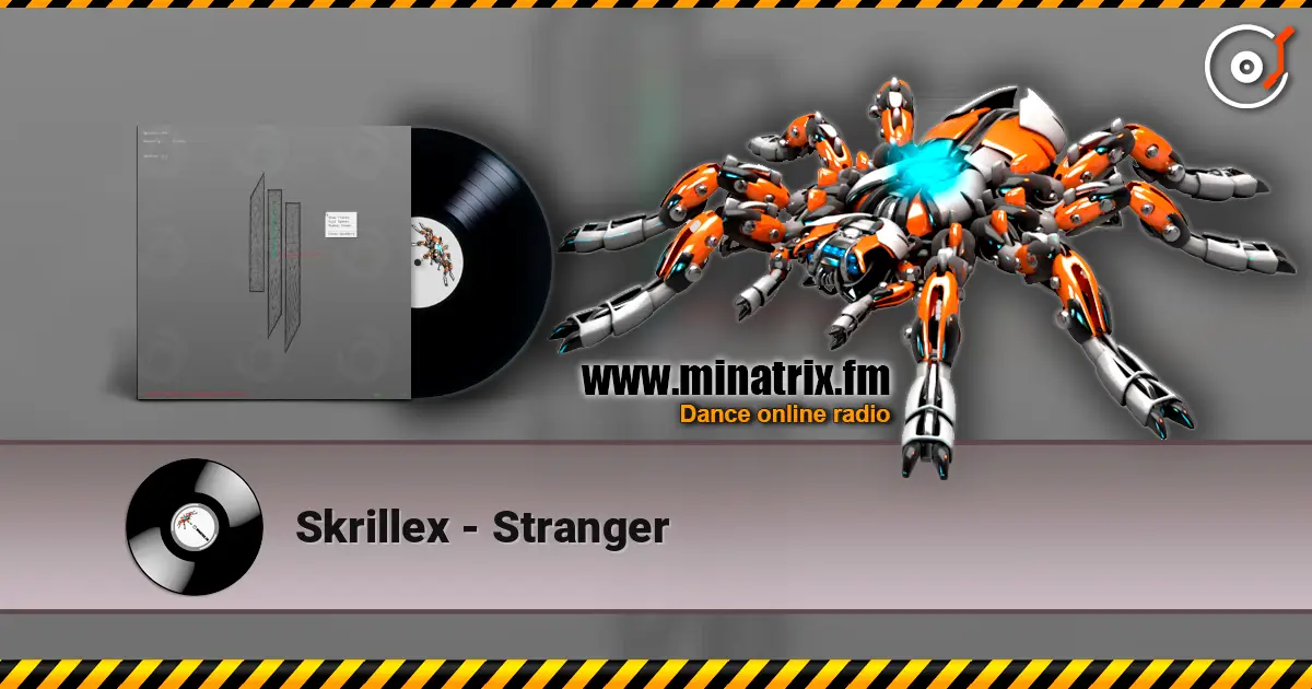 Skrillex - Stranger listen online in high quality | Minatrix.FM