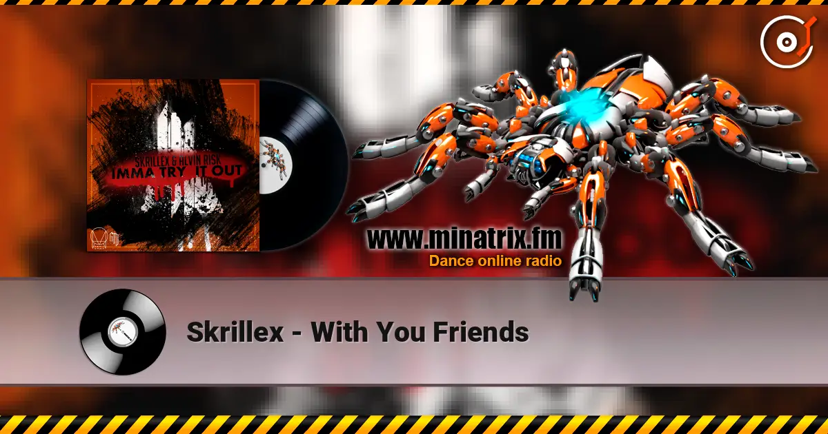 Skrillex - With You Friends listen online in high quality | Minatrix.FM