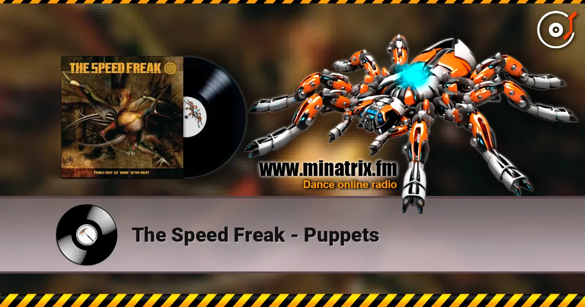 The Speed Freak - Puppets listen online in high quality | Minatrix.FM