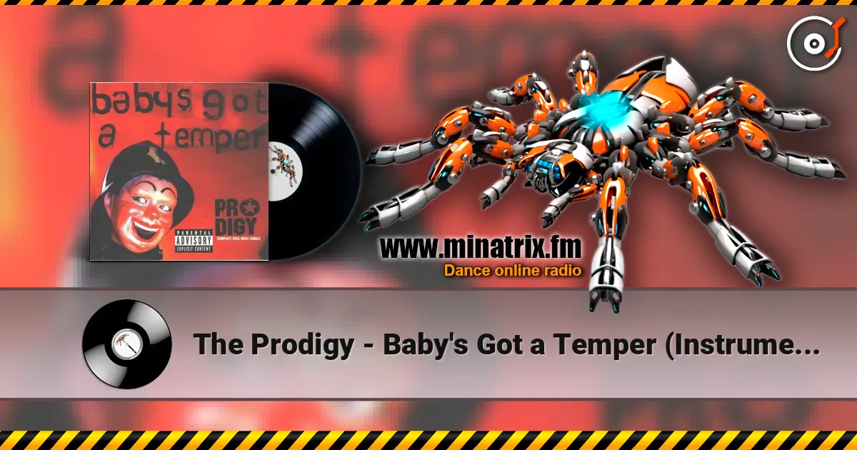 The Prodigy - Baby's Got a Temper (Instrumental) listen online in high quality | Minatrix.FM