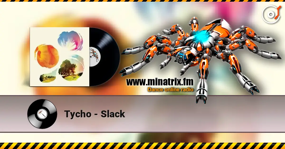 Tycho - Slack listen online in high quality | Minatrix.FM