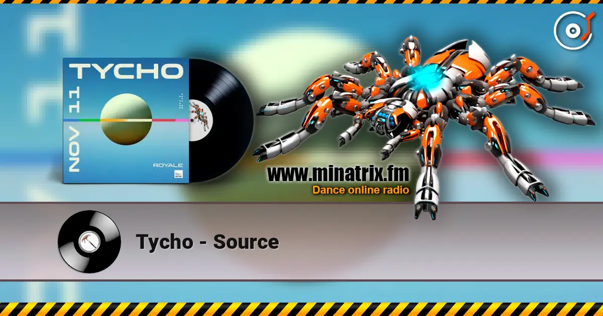 Tycho - Source listen online in high quality | Minatrix.FM