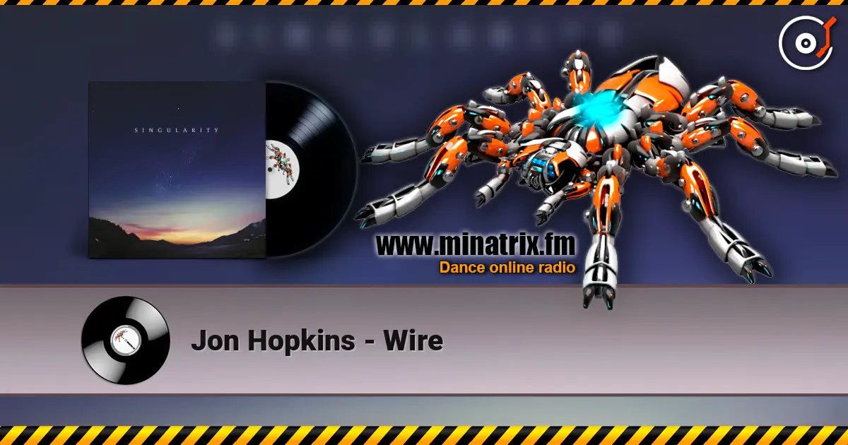 Jon Hopkins - Wire listen online in high quality | Minatrix.FM