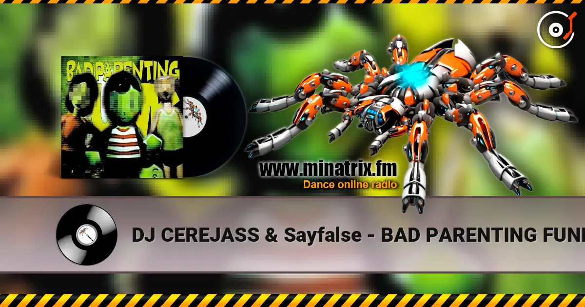 DJ CEREJASS & Sayfalse - BAD PARENTING FUNK (Slowed) listen online in high quality | Minatrix.FM