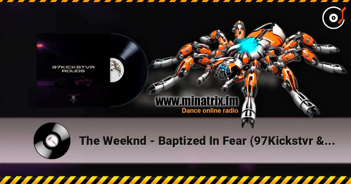 The Weeknd - Baptized In Fear (97Kickstvr & ROUDS Remix) listen online in high quality | Minatrix.FM