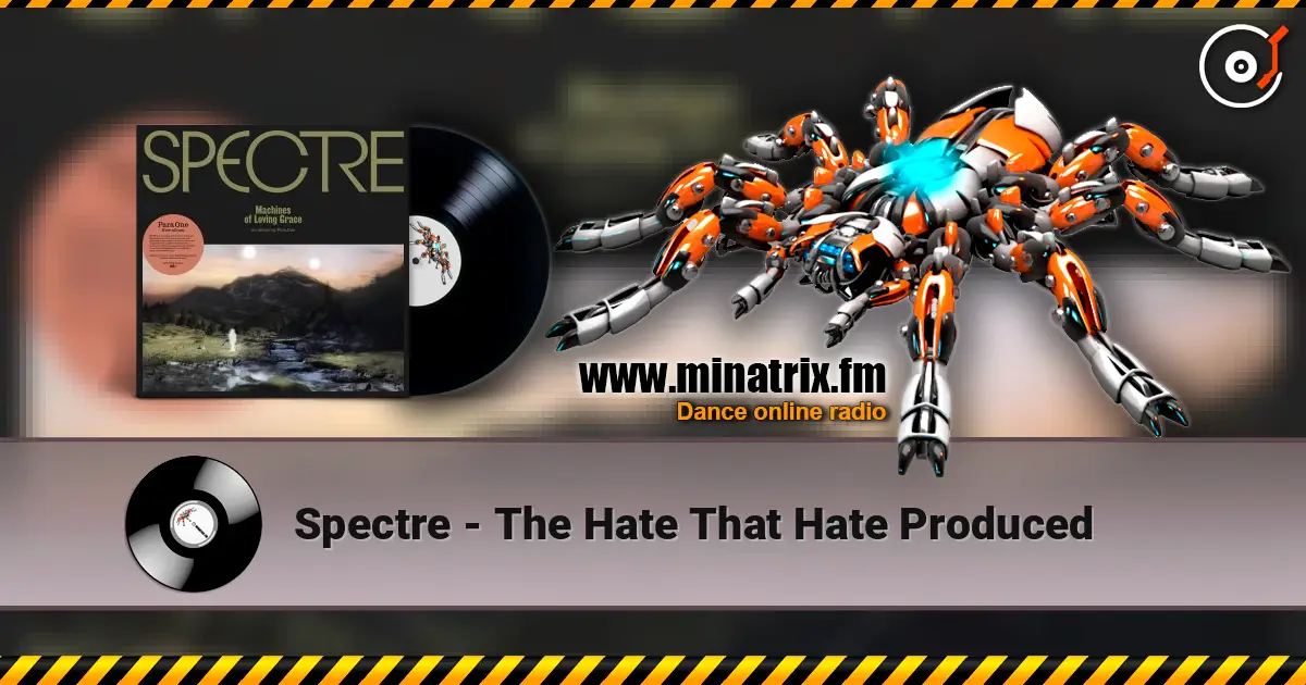 Spectre - The Hate That Hate Produced listen online in high quality | Minatrix.FM