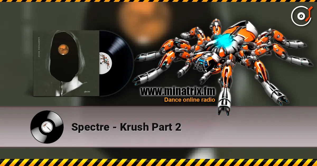 Spectre - Krush Part 2 listen online in high quality | Minatrix.FM