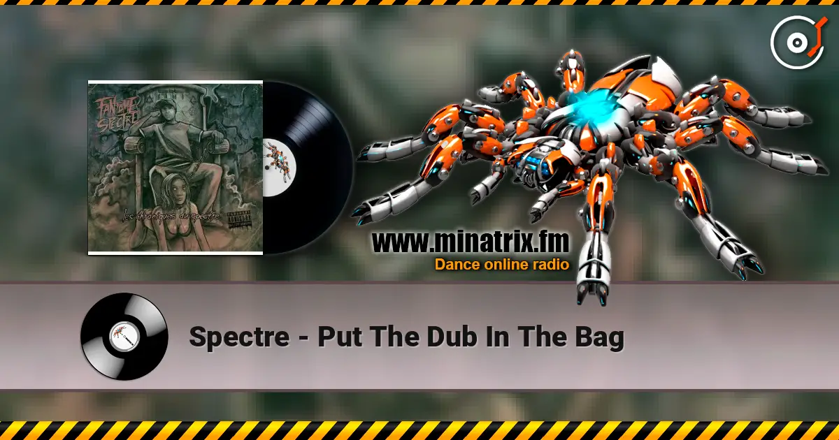 Spectre - Put The Dub In The Bag listen online in high quality | Minatrix.FM