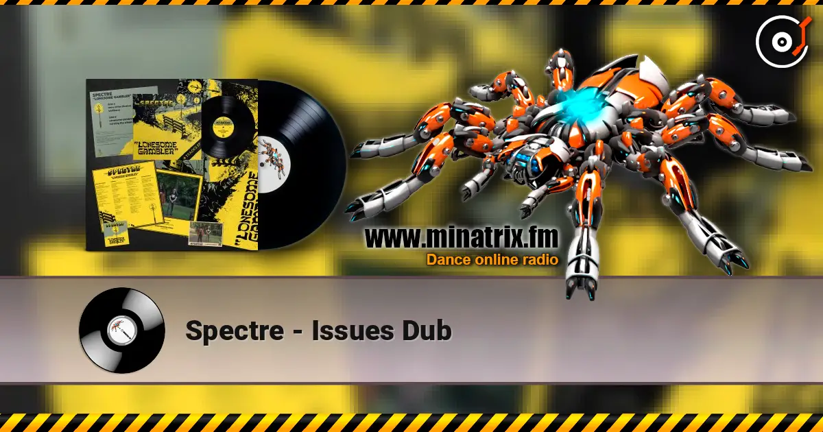Spectre - Issues Dub listen online in high quality | Minatrix.FM