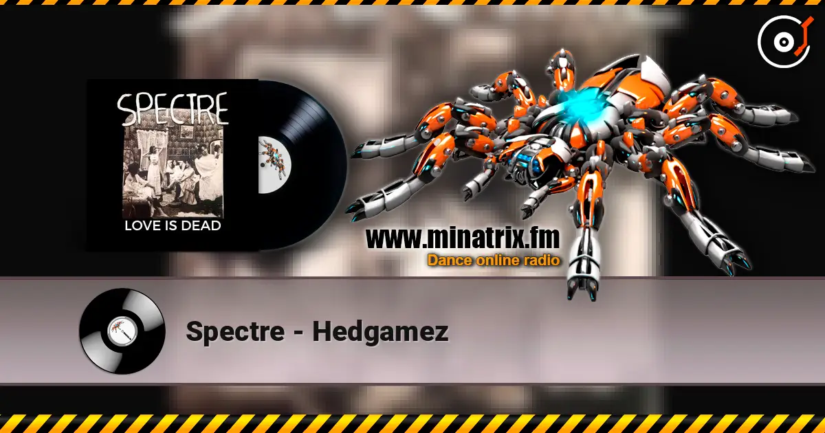 Spectre - Hedgamez listen online in high quality | Minatrix.FM