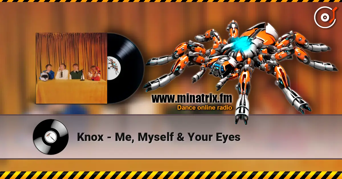 Knox - Me, Myself & Your Eyes listen online in high quality | Minatrix.FM