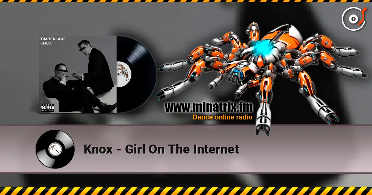 Knox - Girl On The Internet listen online in high quality | Minatrix.FM