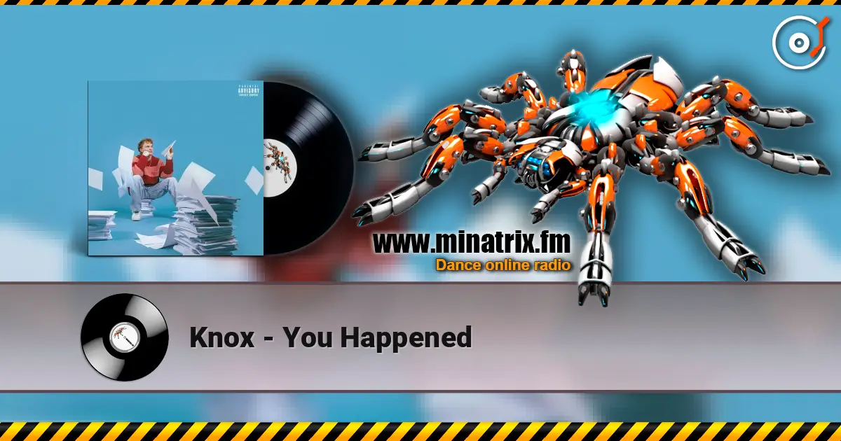 Knox - You Happened listen online in high quality | Minatrix.FM