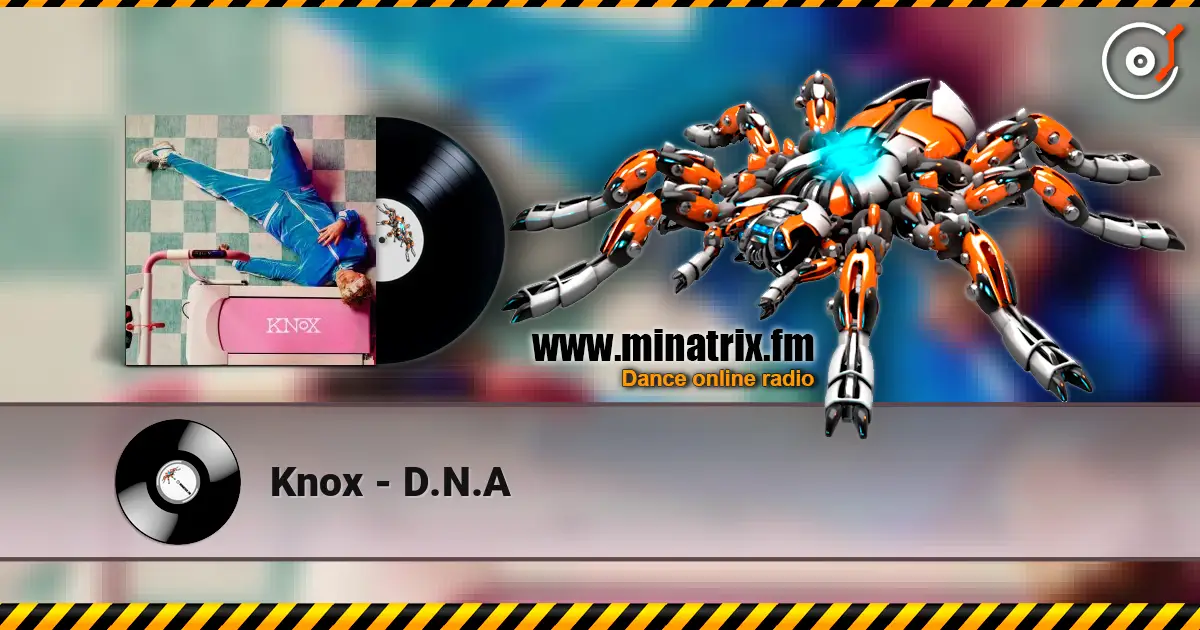 Knox - D.N.A listen online in high quality | Minatrix.FM
