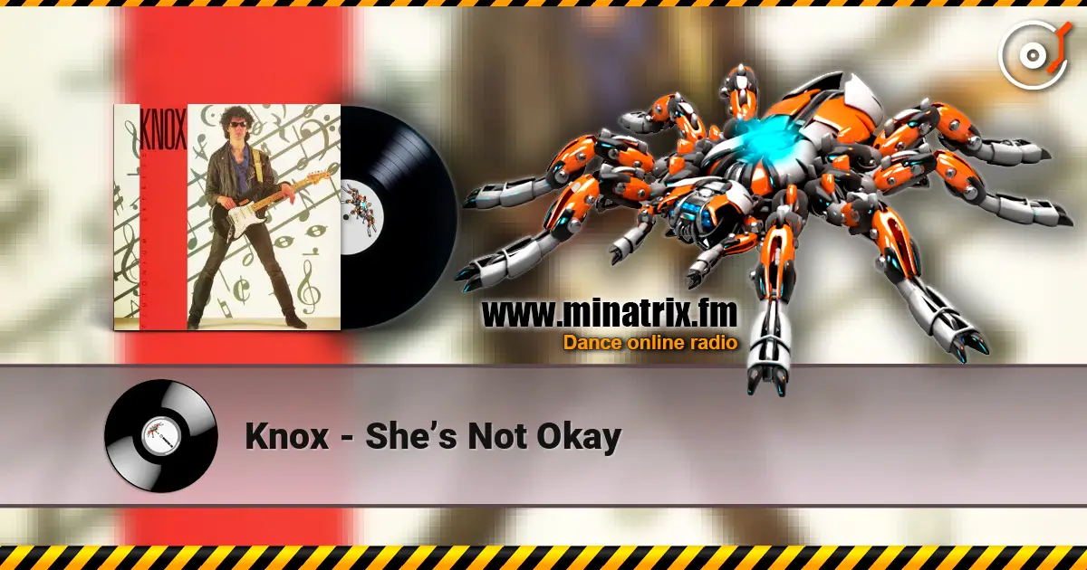Knox - She’s Not Okay listen online in high quality | Minatrix.FM