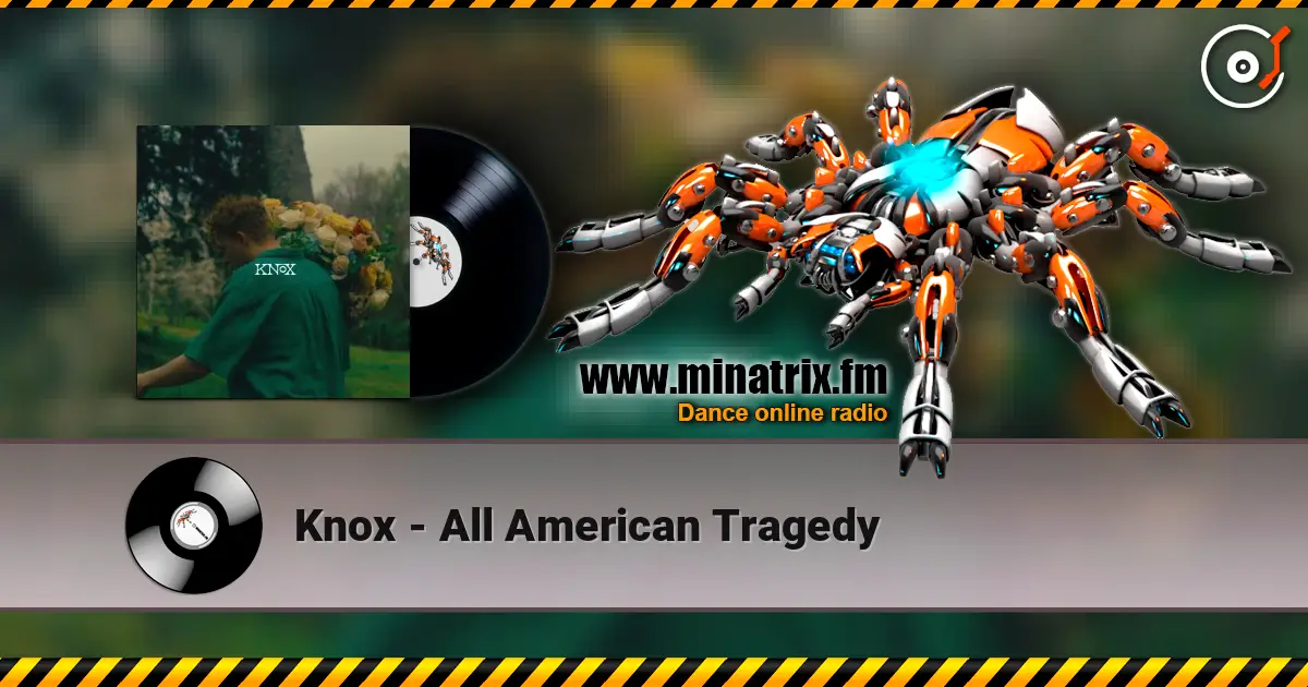 Knox - All American Tragedy listen online in high quality | Minatrix.FM