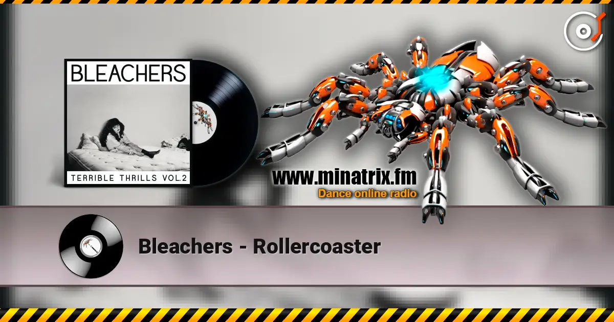 Bleachers - Rollercoaster listen online in high quality | Minatrix.FM