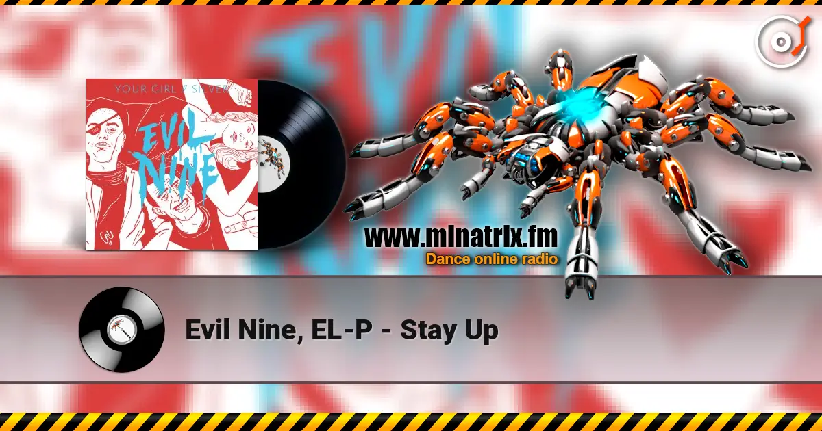 Evil Nine, EL-P - Stay Up listen online in high quality | Minatrix.FM