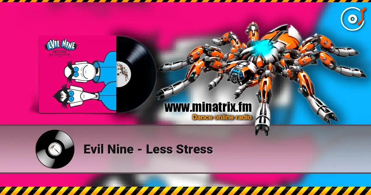 Evil Nine - Less Stress listen online in high quality | Minatrix.FM