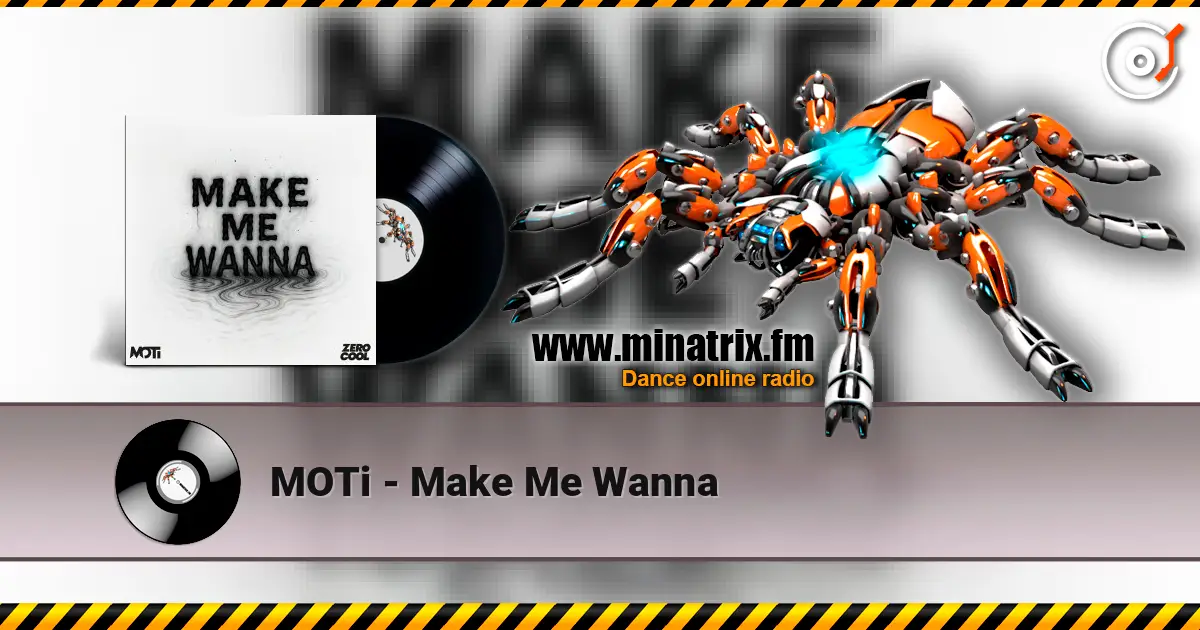 MOTi - Make Me Wanna listen online in high quality | Minatrix.FM