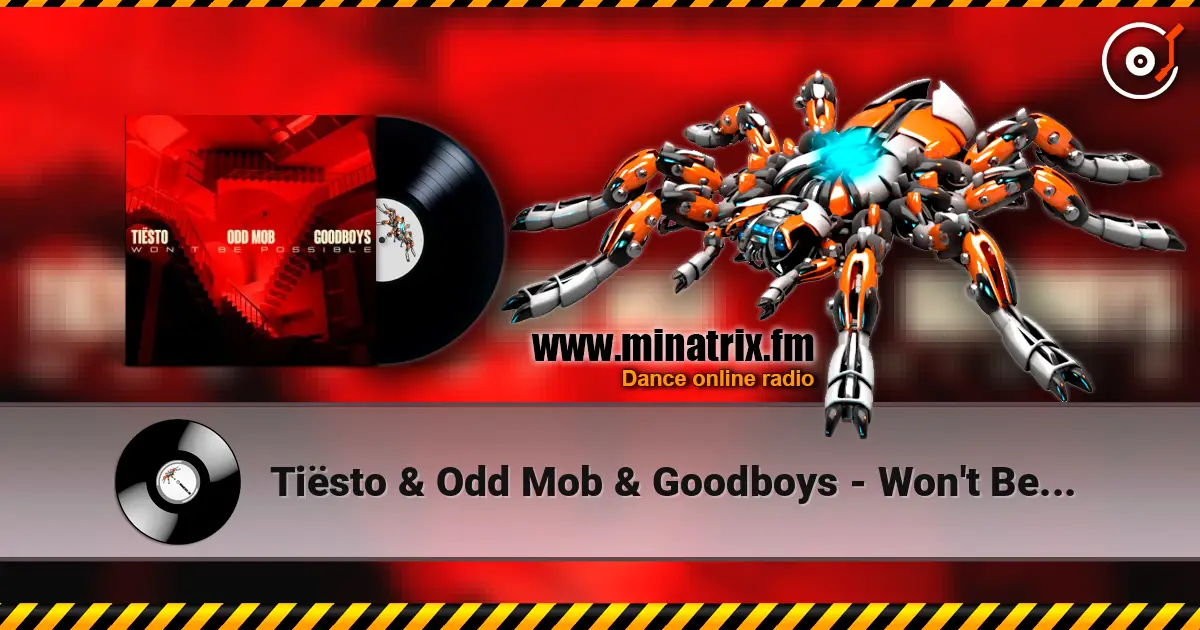 Tiësto & Odd Mob & Goodboys - Won't Be Possible listen online in high quality | Minatrix.FM