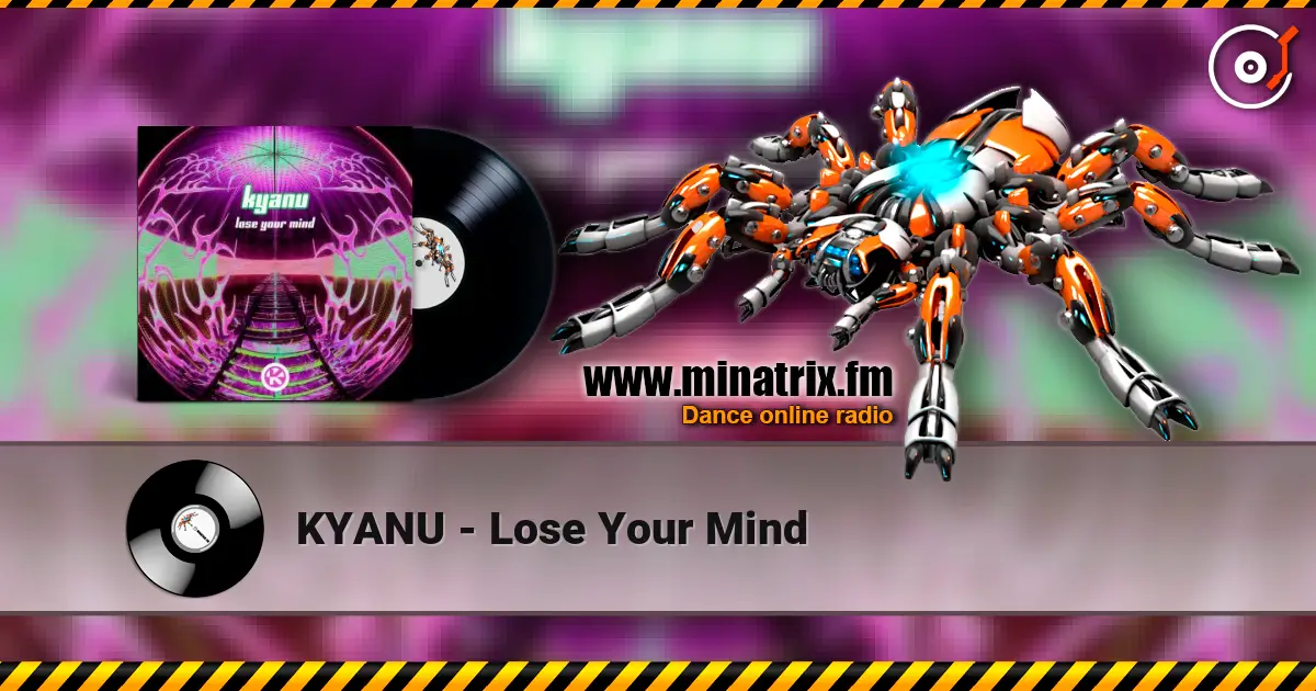 KYANU - Lose Your Mind listen online in high quality | Minatrix.FM
