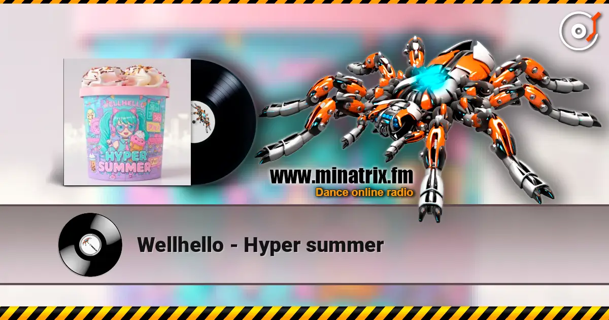 Wellhello - Hyper summer listen online in high quality | Minatrix.FM
