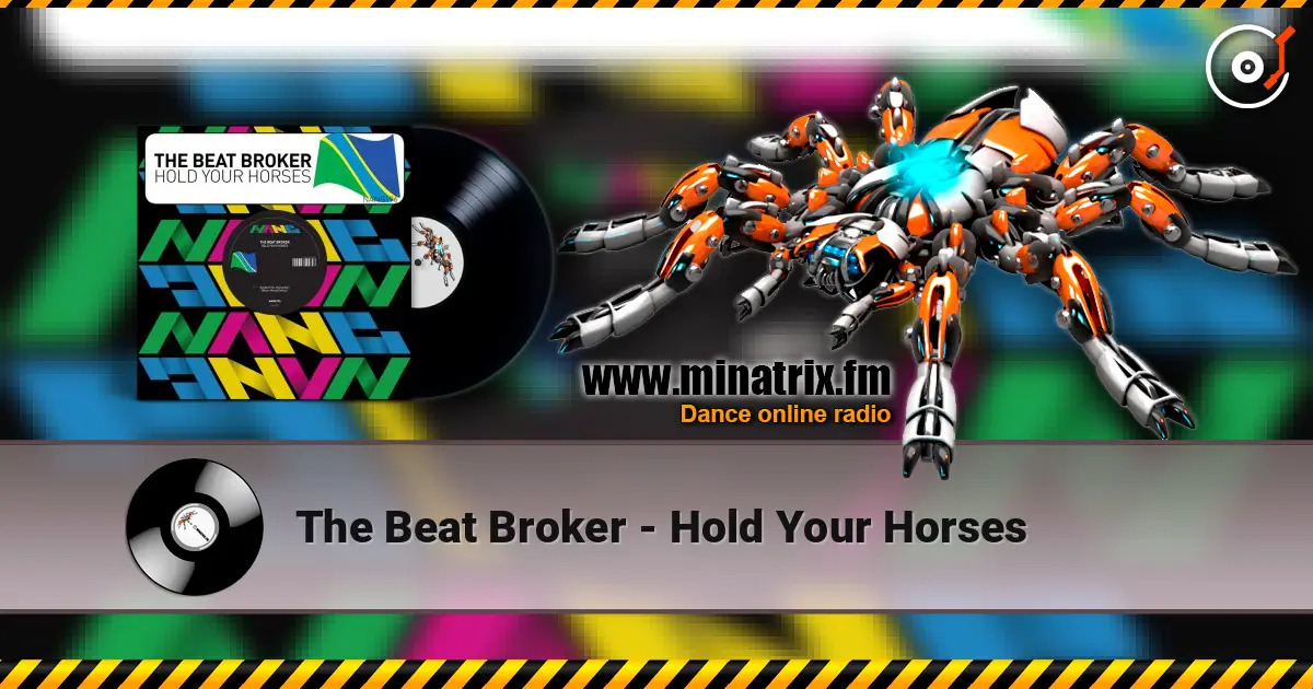 The Beat Broker - Hold Your Horses listen online in high quality | Minatrix.FM