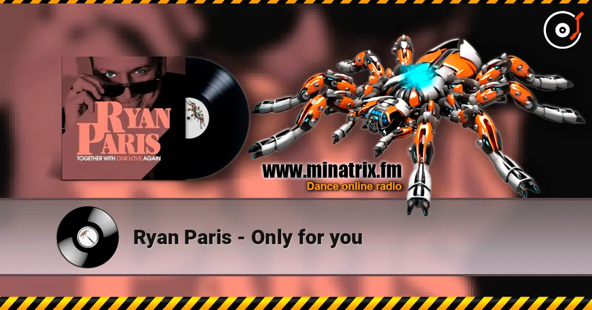 Ryan Paris - Only for you listen online in high quality | Minatrix.FM
