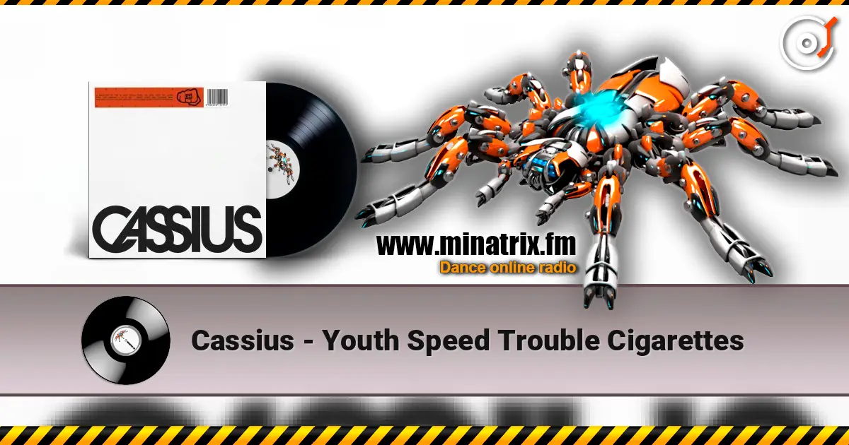 Cassius - Youth Speed Trouble Cigarettes listen online in high quality | Minatrix.FM