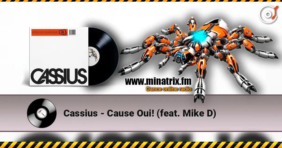 Cassius - Cause Oui! (feat. Mike D) слухати онлайн у високій якості | Minatrix.FM