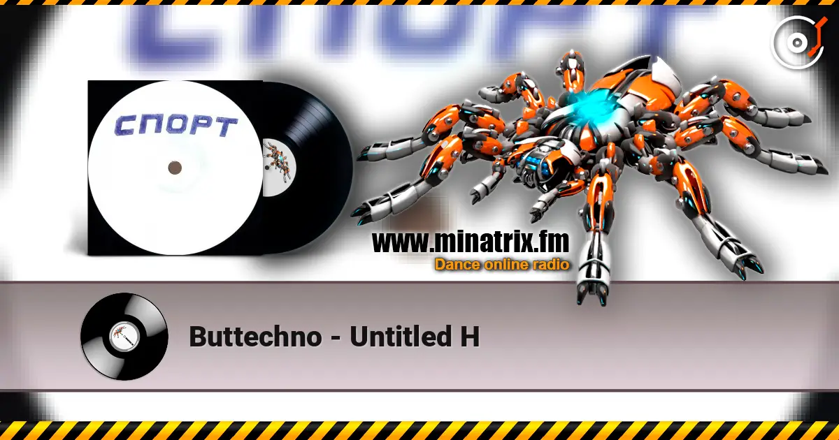 Buttechno - Untitled H listen online in high quality | Minatrix.FM