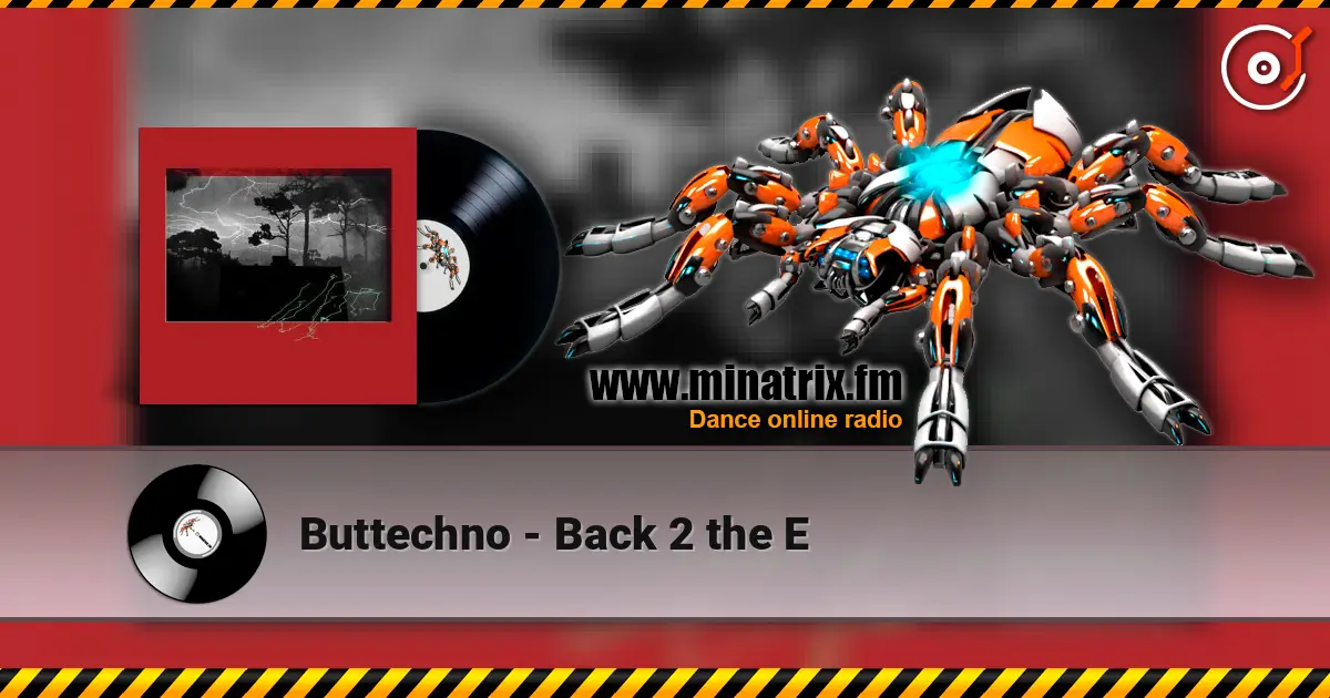 Buttechno - Back 2 the E listen online in high quality | Minatrix.FM