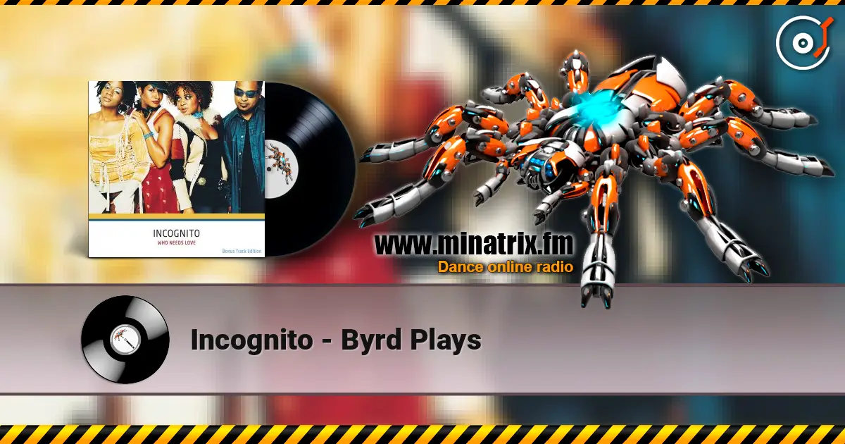 Incognito - Byrd Plays listen online in high quality | Minatrix.FM