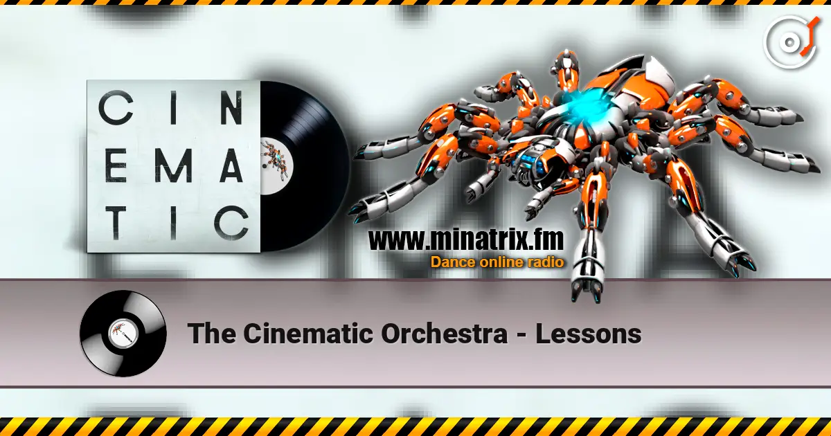 The Cinematic Orchestra - Lessons listen online in high quality | Minatrix.FM