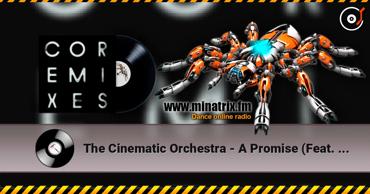 The Cinematic Orchestra - A Promise (Feat. Heidi Vogel) (PC’s Cirali Mix) listen online in high quality | Minatrix.FM