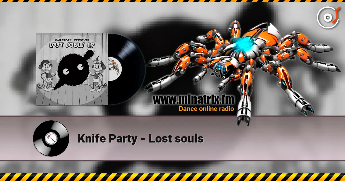 Knife Party - Lost souls listen online in high quality | Minatrix.FM